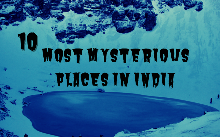 Mysterious Places in India - Hashtag Magazine