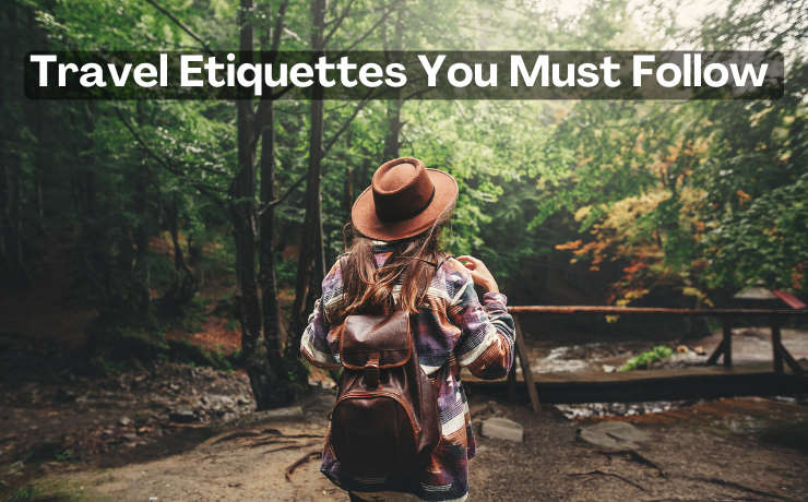 Travel Etiquettes You Must Follow - Hashtag Magazine
