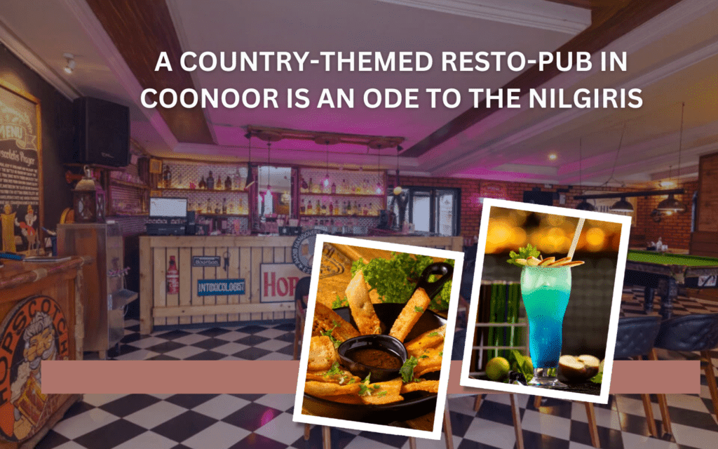 A Country-Themed Resto-Pub in Coonoor is an Ode to the Nilgiris