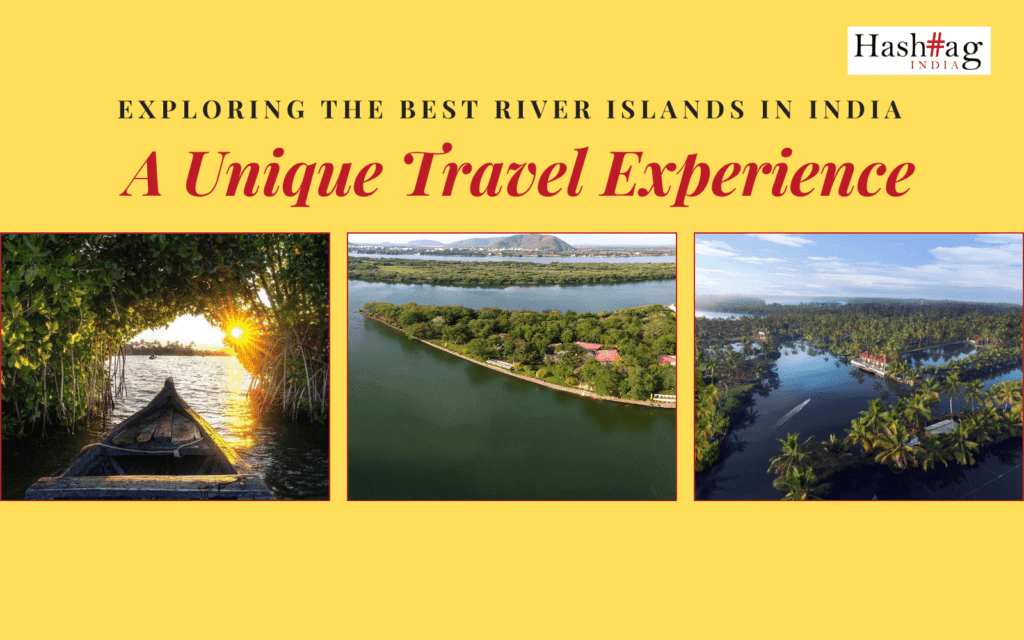 Best River Islands of India to Visit